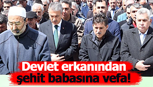 Devlet erkanından şehit babasına vefa