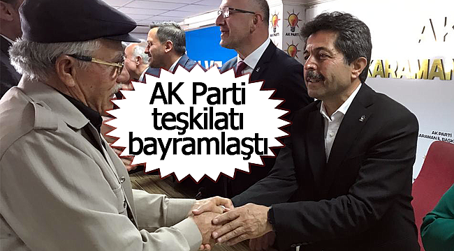 Karaman'da AK Parti teşkilatı bayramlaştı