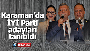 Karaman'da İYİ Parti adayları tanıtıldı