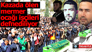 Karaman'daki kazada ölen işçiler defnediliyor