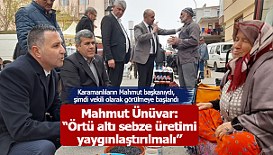 Mahmut Ünüvar: ''Örtü altı sebze üretimi yaygınlaştırılmalı''