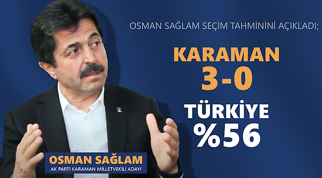 Osman Sağlam seçim tahminini açıkladı