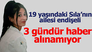 Sıla Uyanık'tan haber alınamıyor