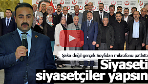 Soyfidan mikrofonu patlattı "siyaseti siyasetçiler yapsın"