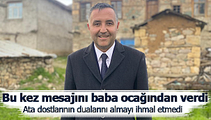 Ünüvar bu kez mesajını baba ocağından verdi