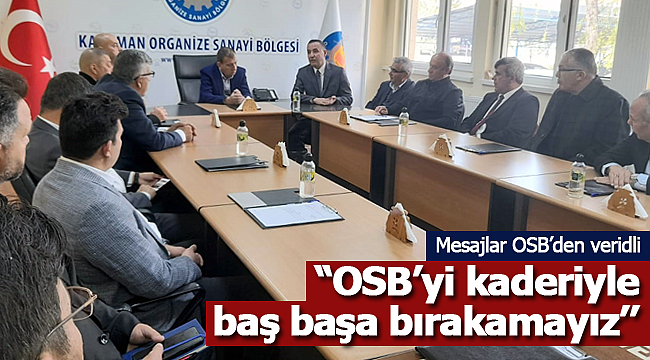 Ünüvar: ''OSB'yi kaderiyle baş başa bırakamayız''