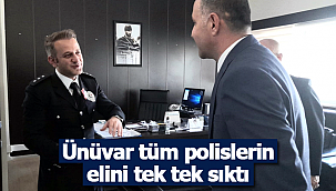 Ünüvar tüm polislerin elini sıktı