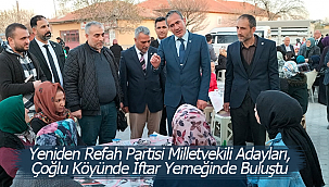 Yeniden Refah Partisi Milletvekili adayları, Çoğlu köyünde iftar yemeğinde buluştu