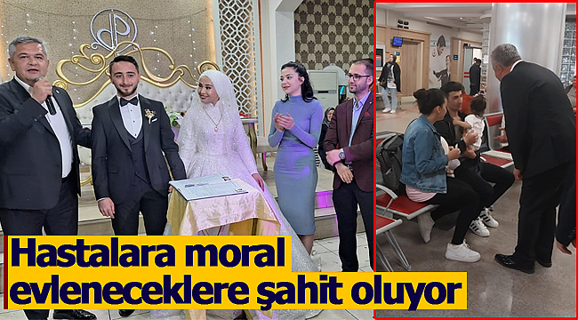 Zorlu evleneceklere şahit hastalara ise moral oluyor