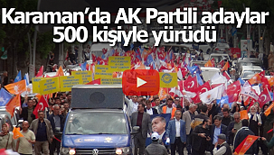 AK Partili adaylar 500 kişiyle yürüdü
