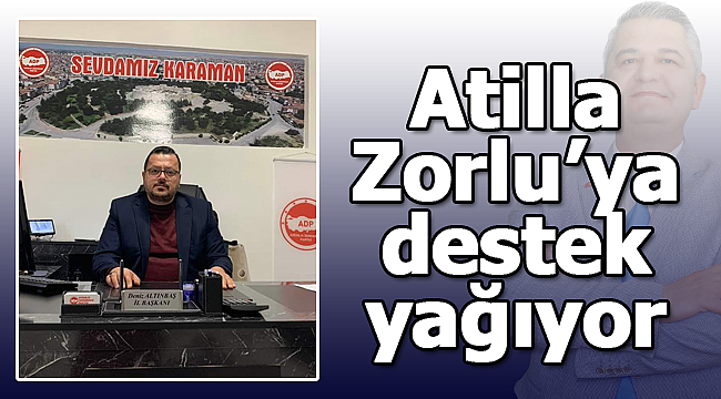 Atilla Zorlu'ya destek yağıyor