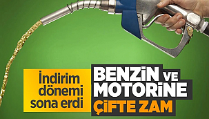 Benzin ve motorine çifte zam geldi!