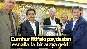 Cumhur ittifakı paydaşları esnaf temsilcileri ile buluştu