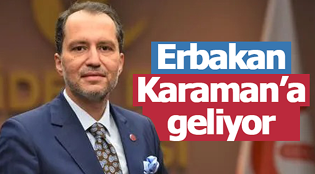 Erbakan Karaman'a geliyor