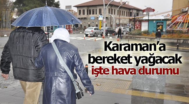 Karaman'a bereket yağacak