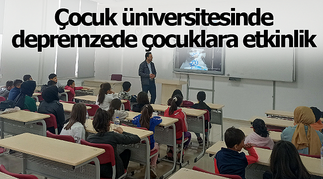 Karaman'da çocuk üniversitesinde depremzede çocuklara etkinlik