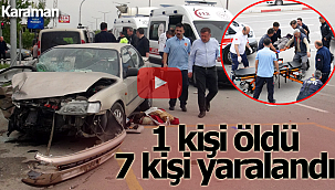 Karaman'da trafik kazası 1 ölü 7 yaralı