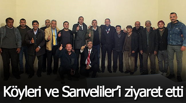 Köyleri ve Sarıveliler'i ziyaret etti