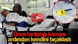 Önce eşini sonra kendini bıçakladı