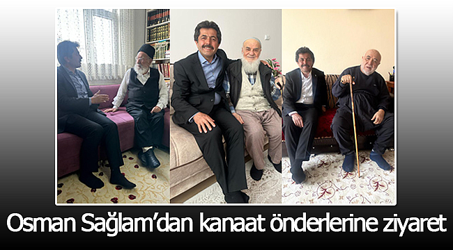 Osman Sağlam'dan kanaat önderlerine ziyaret