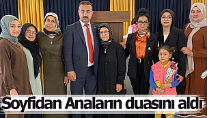 Soyfidan anaların duasını aldı
