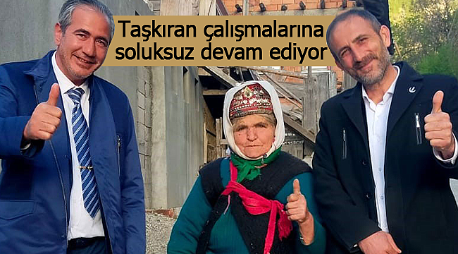 Taşkıran çalışmalarına soluksuz devam ediyor