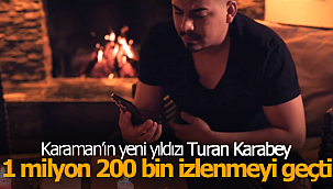 Turan Karabey 1 milyon 200 bin izlenmeyi geçti