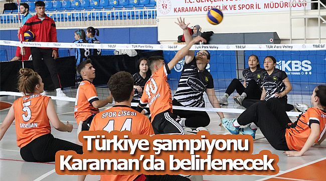 Türkiye şampiyonu Karaman'da belirlenecek
