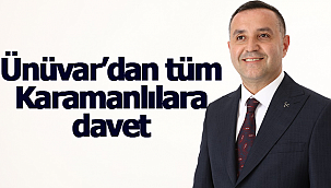 Ünüvar'dan tüm Karamanlılara davet