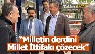 Ünver "Milletin derdini Millet İttifakı çözecek"