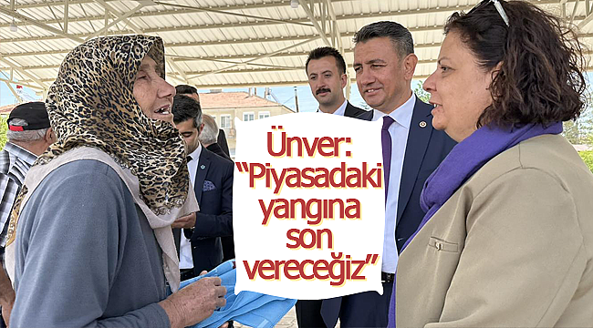 Ünver: "Piyasadaki yangına son vereceğiz"