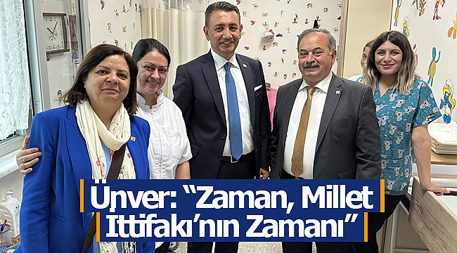 Ünver: "Zaman, Millet İttifakı'nın Zamanı"