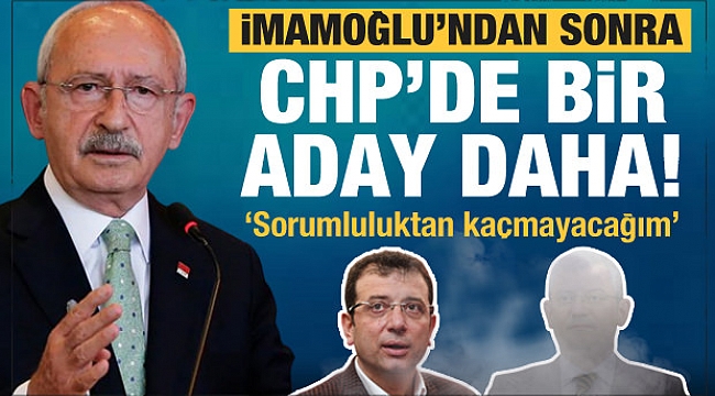 CHP'de bir isimden daha adaylık açıklaması