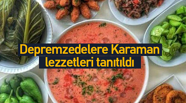 Depremzedelere Karaman lezzetleri tanıtıldı