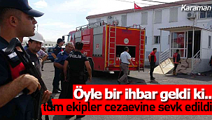 Gelen ihbar ekipleri alarma geçirdi