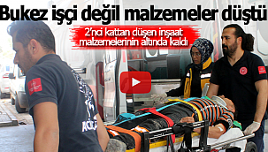 İnşaat işçisi inşaat malzemelerinin altında kaldı