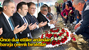 Önce dua ettiler ardından baraja çelenk bıraktılar