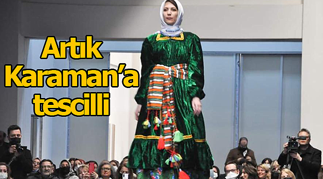 Artık Karaman'a tescilli