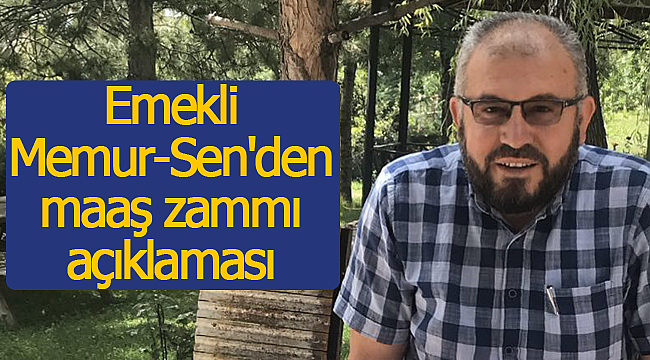 Emekli Memur-Sen'den maaş zammı açıklaması