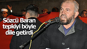 Sözcü Baran tepkiyi böyle dile getidi