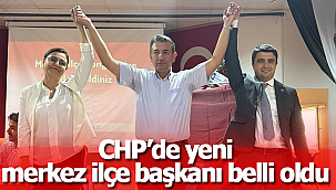 CHP'de yeni merkez ilçe başkanı belli oldu