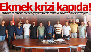 Karaman'da ekmek krizi kapıda