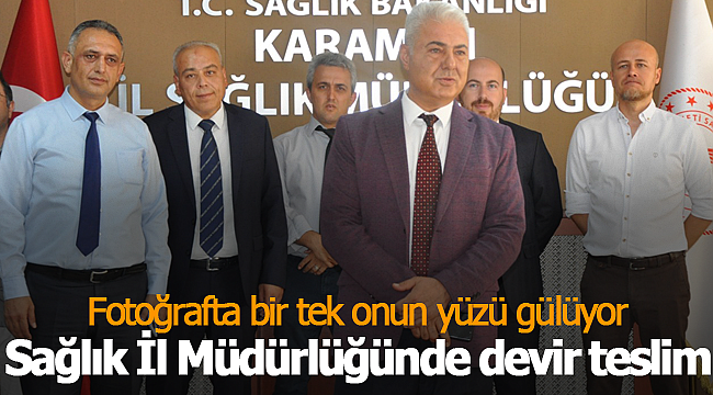 Karaman'da sağlığın yeni patronu koltuğuna oturdu