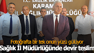 Karaman'da sağlığın yeni patronu koltuğuna oturdu