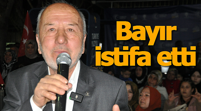Mustafa Bayır istifa etti