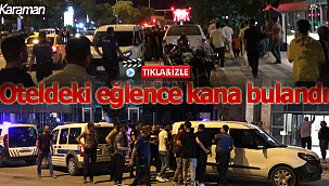 Oteldeki eğlence kana bulandı