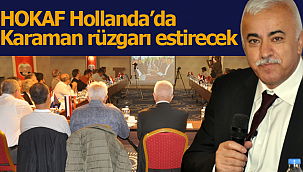 HOKAF Hollanda'da Karaman rüzgarı estirecek