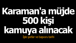 Karaman'da 500 kişi kamuya alınacak