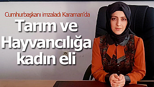 Karaman'da tarım ve hayvancılığa kadın eli