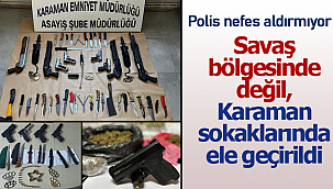 Savaş bölgesinde değil, Karaman sokaklarında ele geçirildi